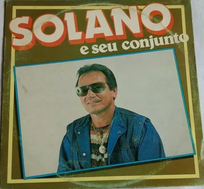 Solano E Seu Conjunto – Solano E Seu Conjunto