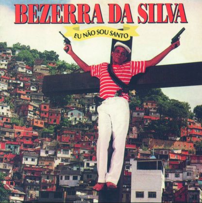 Bezerra Da Silva – Eu Não Sou Santo