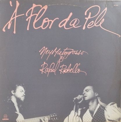 Ney Matogrosso & Rafael Rabello – À Flor Da Pele