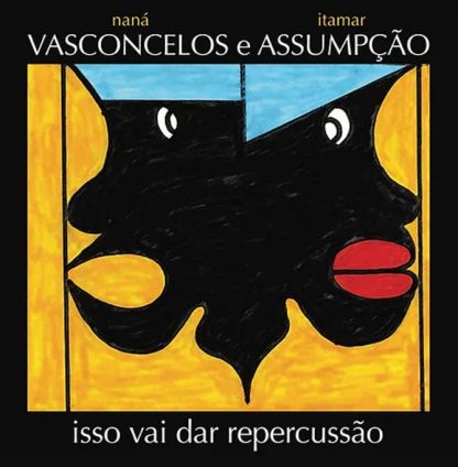 Naná Vasconcelos E Itamar Assumpção – Isso Vai Dar Repercussão