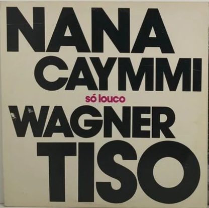 Nana Caymmi & Wagner Tiso – Só Louco